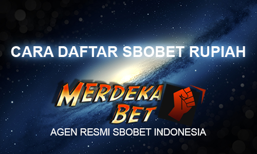Cara Daftar Sbobet Rupiah